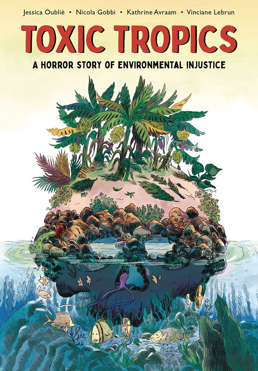 TOXIC TROPICS: HORROR STORY OF ENVIRONMENTAL INJUSTICE (GN-TPB) 5718 - фото 10736