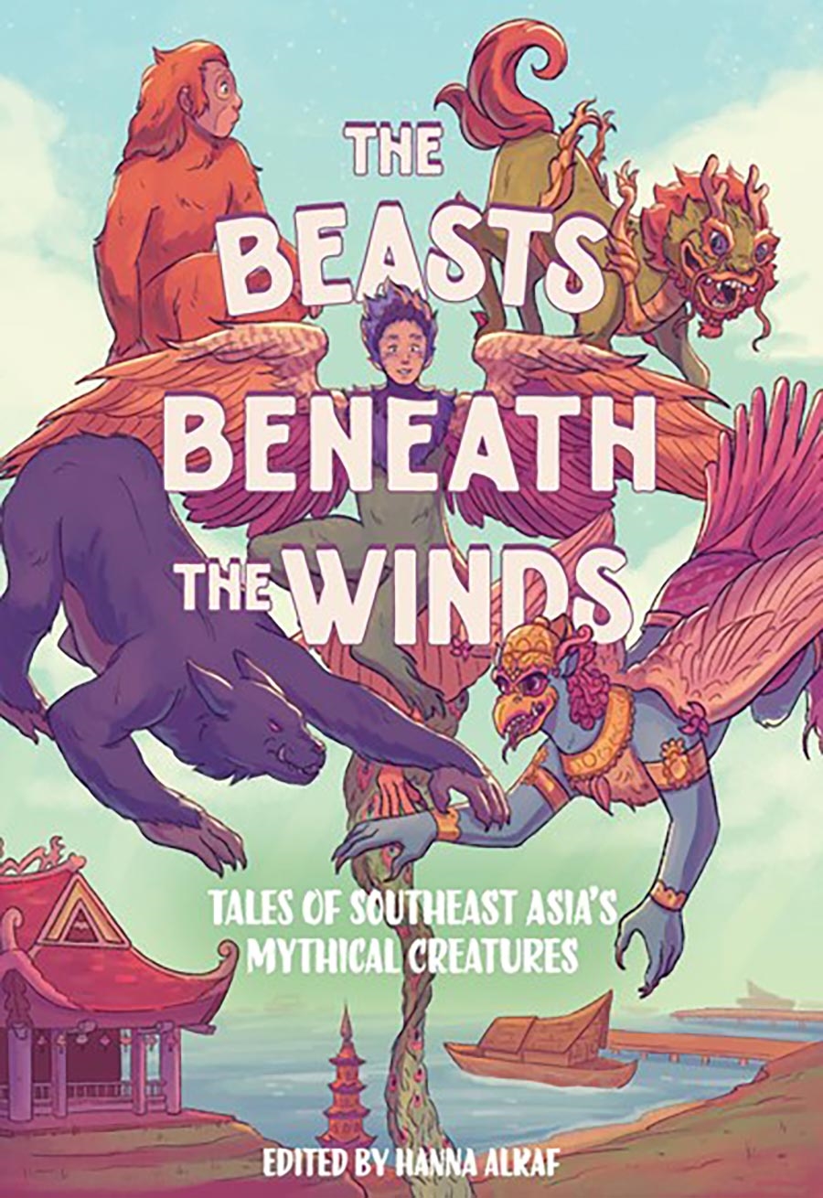 Beasts Beneath The Winds: Tales Of Southeast Asias Mythical Creatures (HC) 20071 - фото 37422