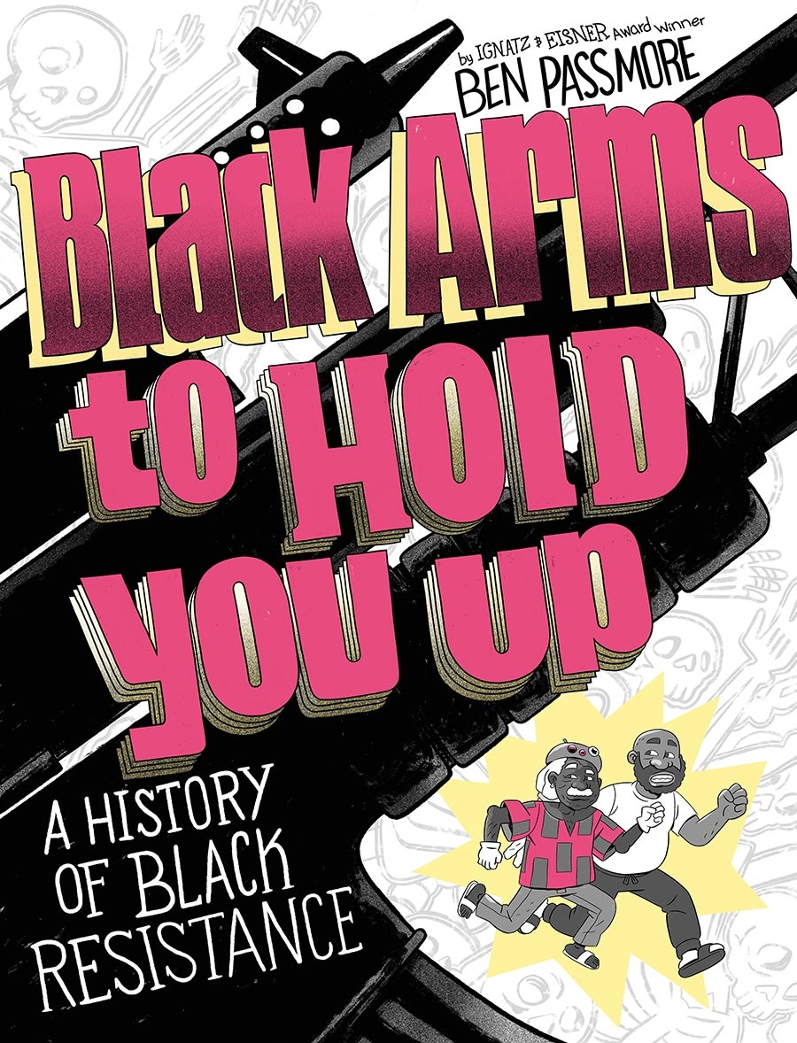 Black Arms To Hold You Up: A History Of Black Resistance (TPB) 20072 - фото 37424