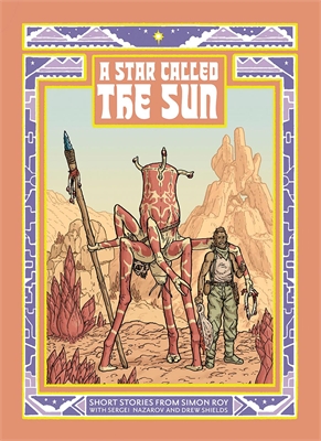 A Star Called The Sun: Short Stories From Simon Roy (TPB) 25026