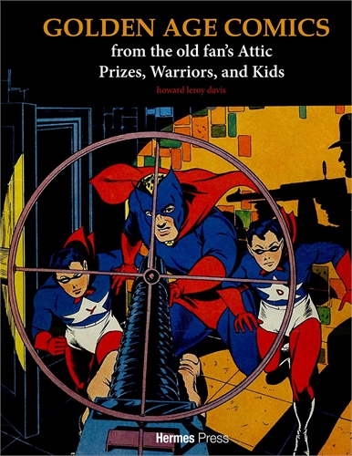 Golden Age Comics: From The Old Fans Attic Prizes Warriors, And Kids (HC) 28955