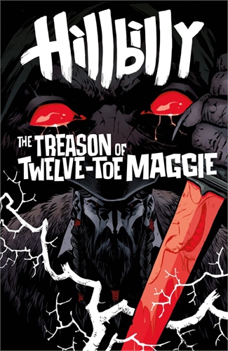Hillbilly: The Treason Of Twelve-Toe Maggie #1 32926