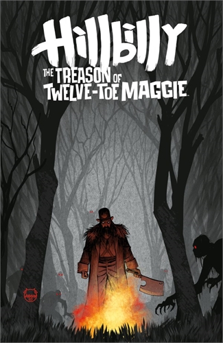 Hillbilly: The Treason Of Twelve-Toe Maggie #3 40241