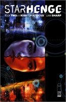 StarHenge, Book Two: A Kiss for Atticus #1 31015