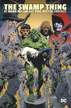 Swamp Thing (Mark Millar And Phil Hester | Omnibus) 4601