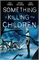 Something Is Killing The Children – Omnibus (TPB –  Vol. 01) 19004 - фото 35383