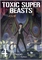 Toxic Super Beasts (TPB – Vol. 04) 33481